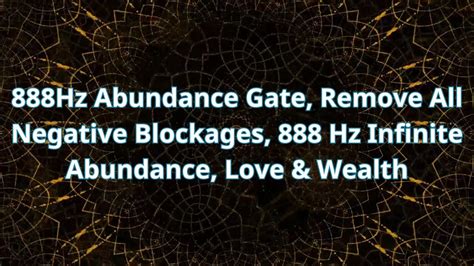 888 hertz frequency|888Hz Abundance Gate, Remove All Negative Blockages, 888 .